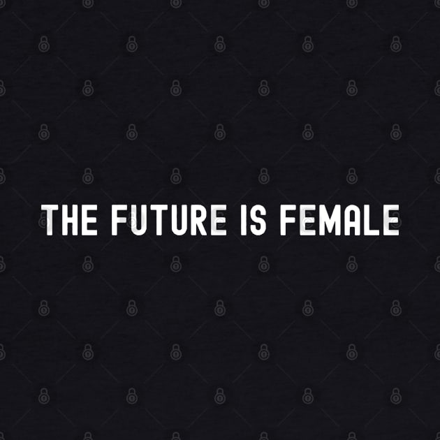 The Future is Female, International Women's Day, Perfect gift for womens day, 8 march, 8 march international womans day, 8 march womens day, by DivShot 